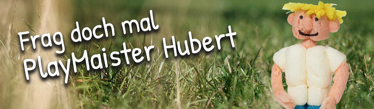 Wer ist eigentlich PlayMaister Hubert?